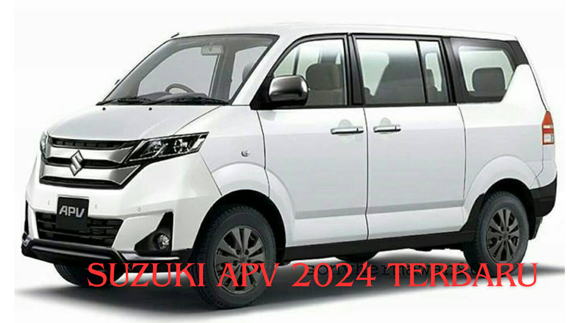 Suzuki APV 2024 Terbaru Desainnya Lebih Gagah, Muat Lebih Banyak dengan Fitur yang Semakin Kekinian