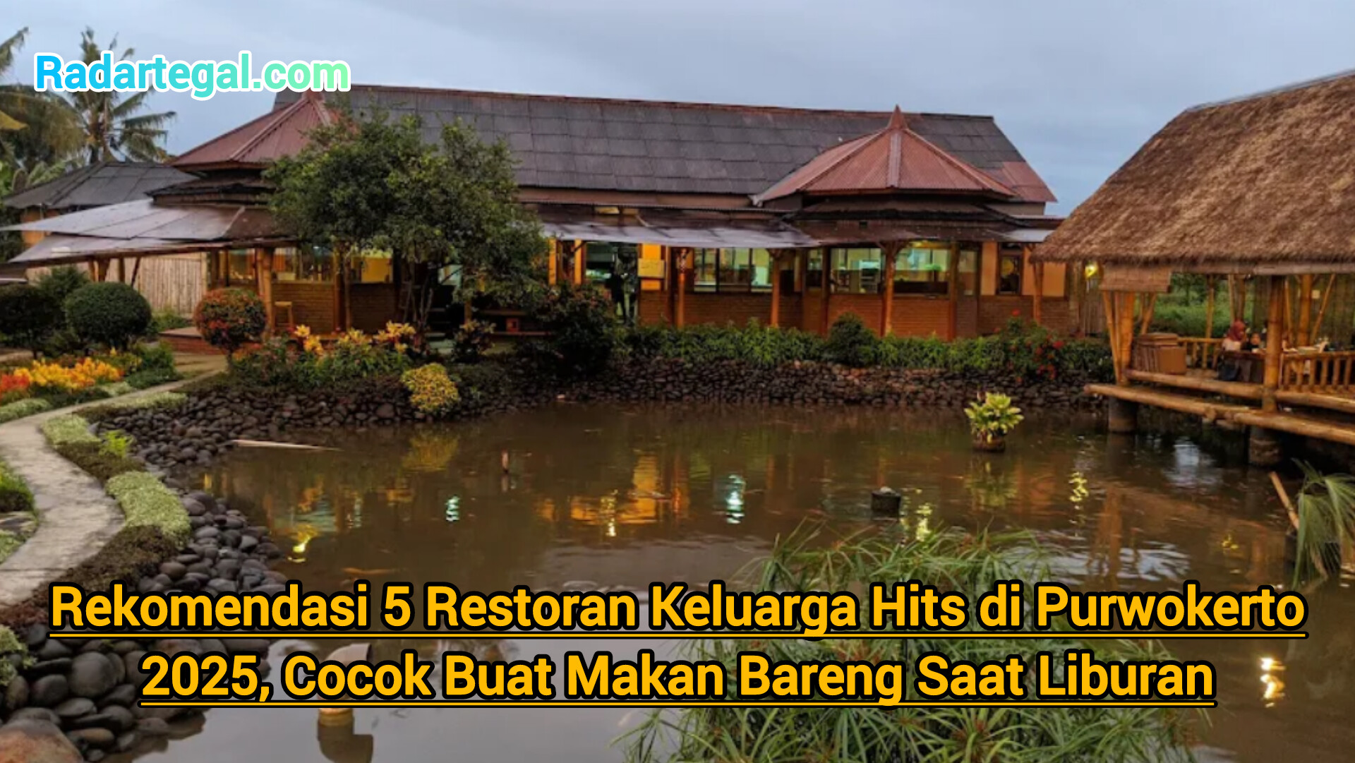 Rekomendasi 5 Restoran Keluarga Hits di Purwokerto 2025, Cocok Buat Makan Bareng Saat Liburan