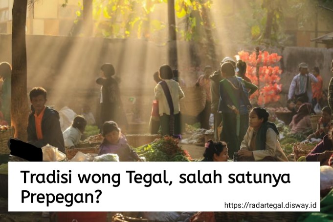 7 Tradisi Wong Tegal yang Jarang Diketahui Orang banyak, Salah Satunya Adalah Mantu Poci