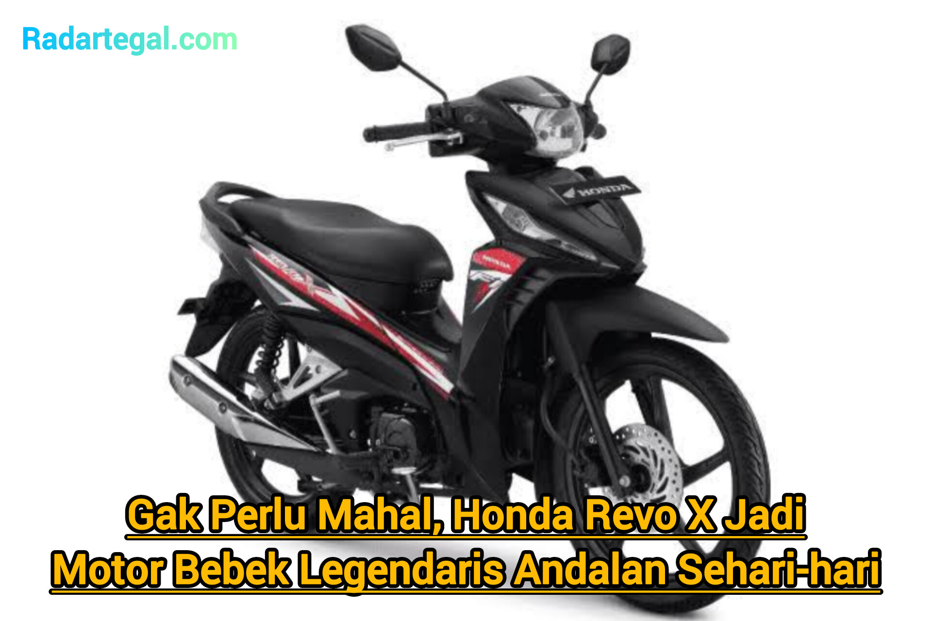 Gak Perlu Mahal, Honda Revo X Jadi Motor Bebek Legendaris untuk Andalan Sehari-hari