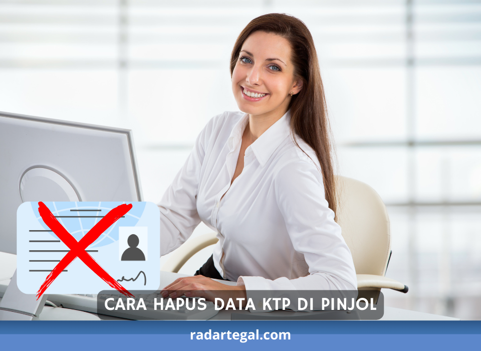 Ternyata Gampang Banget, Begini Cara Hapus Data KTP di Pinjol Tanpa Ribet Ganti Kartu Langsung Berhasil