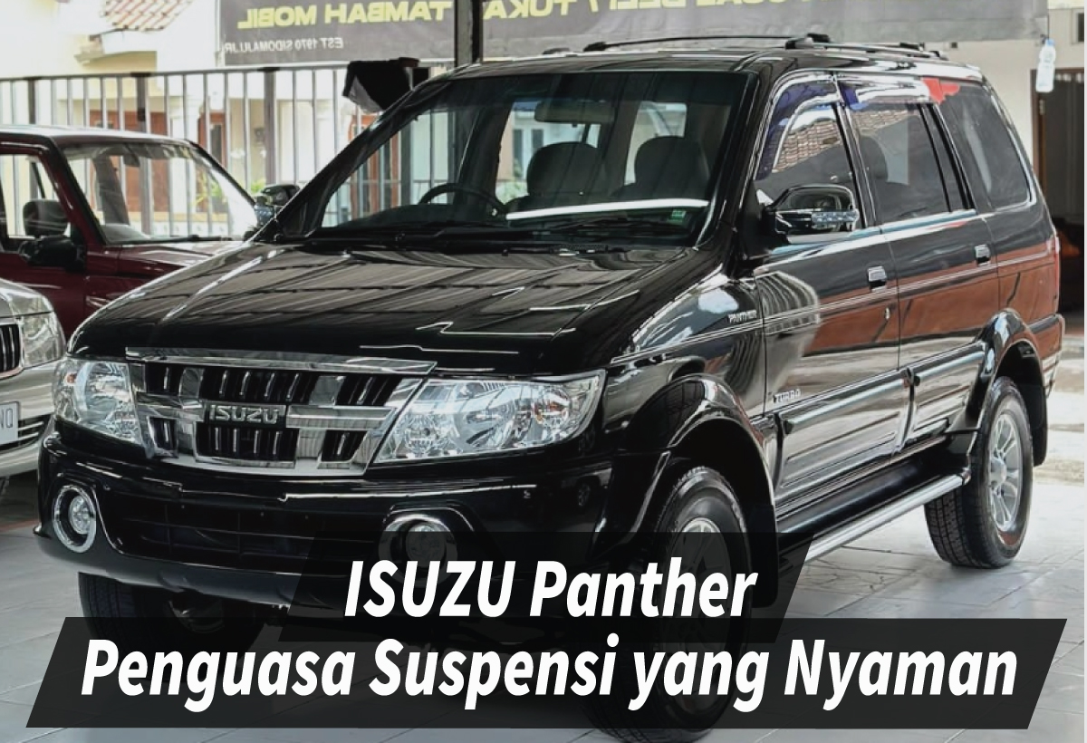 Mobil Isuzu Panther, sang Legendaris yang Memikat Hati Konsumen dengan Performa Tangguh