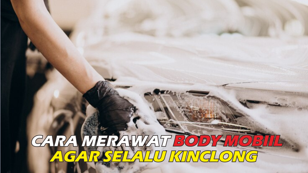 5 Cara Sederhana Ini Bisa Bikin Body Mobil Tetap Kinclong, Ingat Jangan Asal Pakai Lap