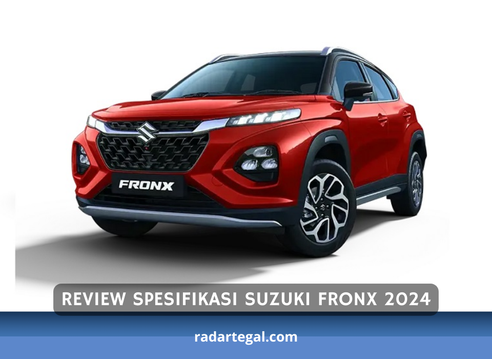 Hanya Rp100 Jutaan, Begini Spesifikasi Suzuki Fronx 2024, Small SUV yang Siap Temani Mudik Anda Tahun Ini