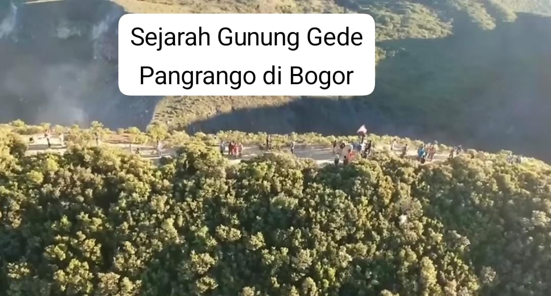 Sejarah Gunung Gede Pangrango di Bogor dan yang Mengelilinginya, Ada Jejak Kawah Tua