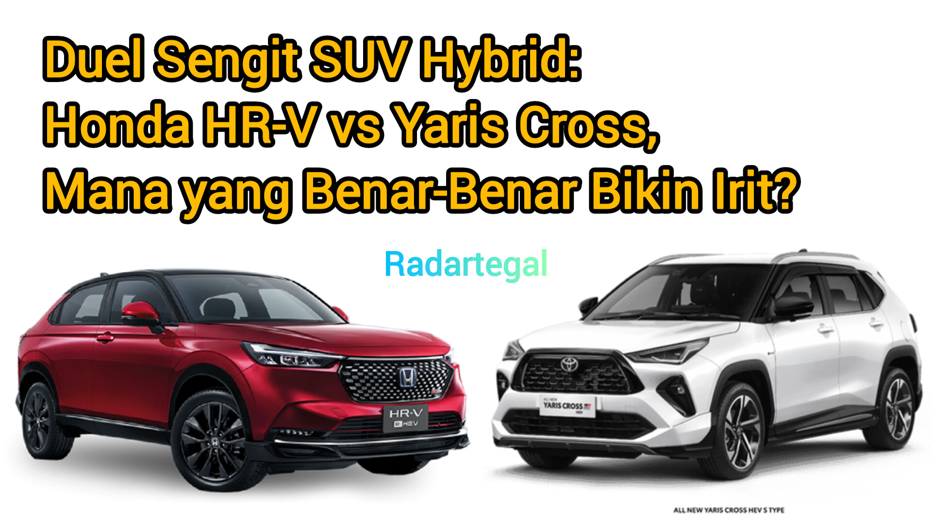 Honda HR-V vs Yaris Cross, Mana SUV Hybrid yang Benar Irit?