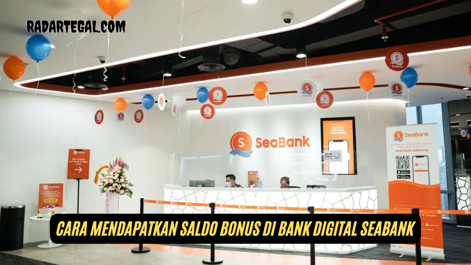 Mulai 1 Desember, Ini Cara Mudah Mendapatkan Bonus Saldo di Bank Digital SeaBank