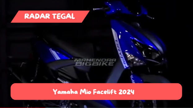 Gebrakan Yamaha Terbaru! Yamaha Mio Facelift 2024 Punya Kesan Sporty, Lebih Ganteng dari Generasi Sebelumnya