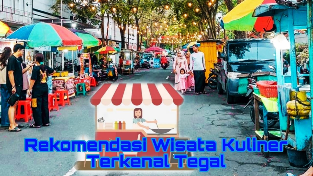 Yuk Coba! 4 Rekomendasi Wisata Kuliner Terkenal Tegal, Nikmati Berbagai Makanan Enak Ini