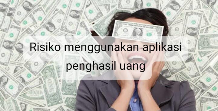 Kenali 4 Risiko Menggunakan Aplikasi Penghasil Uang Instan, Hati-hati Ternyata Bisa Merugikan Juga 