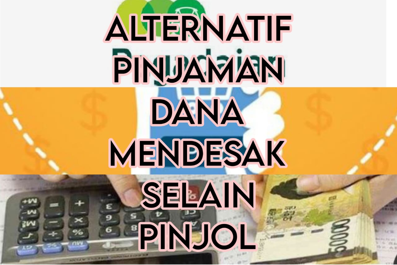 5 Alternatif Pinjaman Dana Mendesak, Bukan Pinjol yang Bikin Pusing Tujuh Keliling