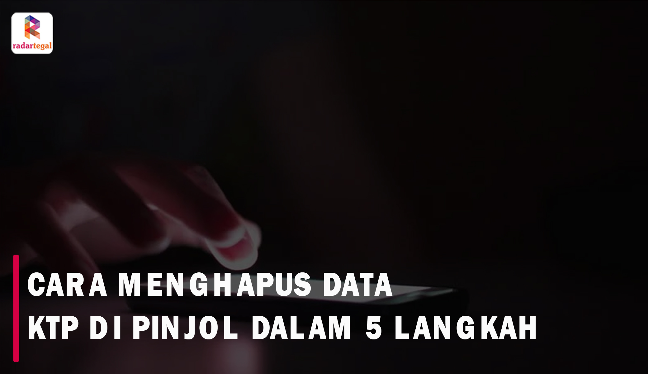 Cara Menghapus Data KTP di Pinjol dalam 5 Langkah, Kini Tak Perlu Khawatir Terjadi Penyebarannya