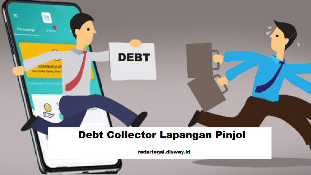  7 Daftar Pinjaman Online yang Memiliki Debt Collector Lapangan, Hati-hati Jangan Sampai Galbay