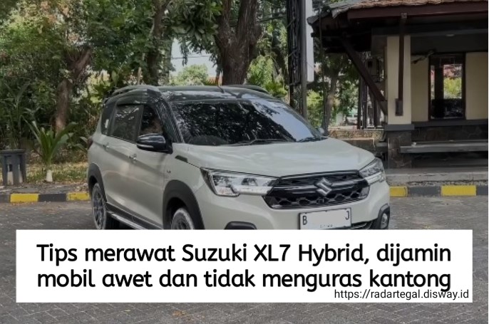 7 Tips Merawat Suzuki XL7 Hybrid, Dijamin Mobil Awet dan Bikin Hemat Pengluaran Biaya Servis