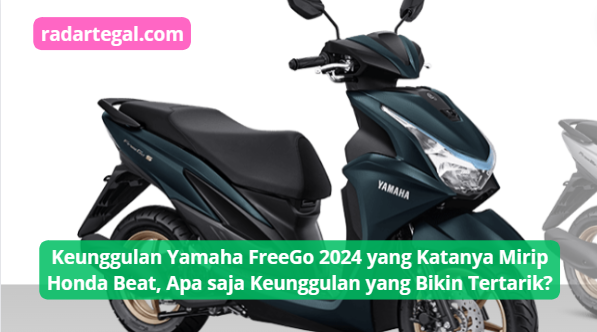 Keunggulan Yamaha FreeGo 2024 yang Katanya Mirip Honda Beat, Apa saja Keunggulan yang Bikin Tertarik?