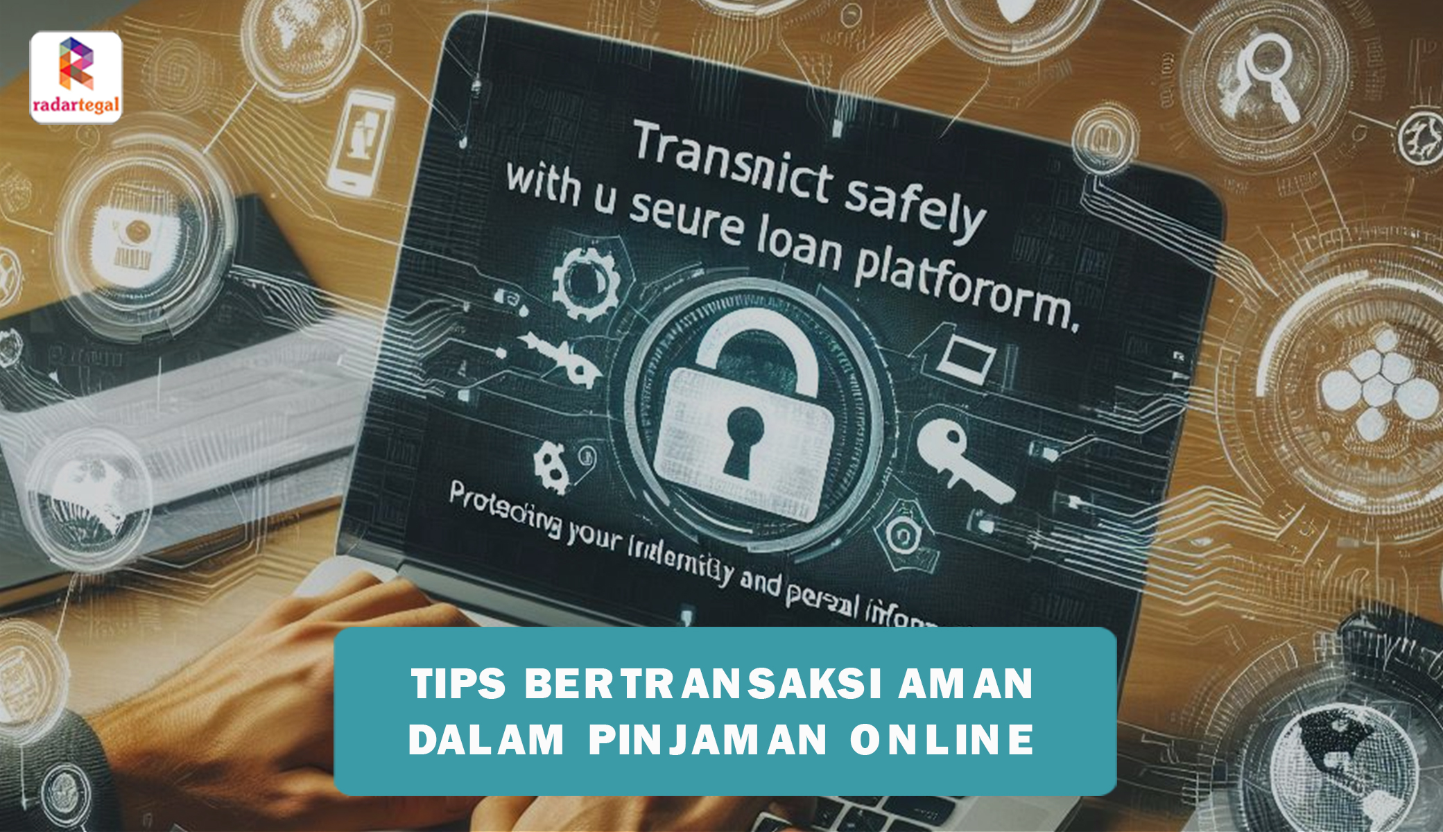 Tips Bertransaksi Aman dalam Pinjaman Online agar Tidak Tertipu oleh Layanan Pinjol Bodong