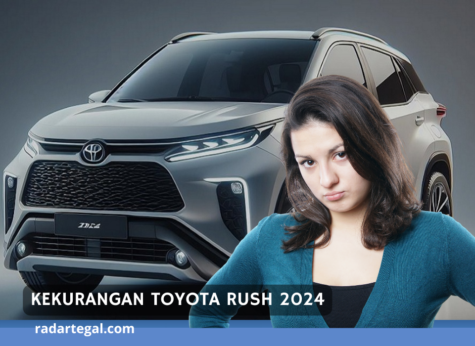 Kekurangan Toyota Rush 2024 Ini Bikin Calon Pembelinya Kerap Harus Berpikir Ulang untuk Teken SPK