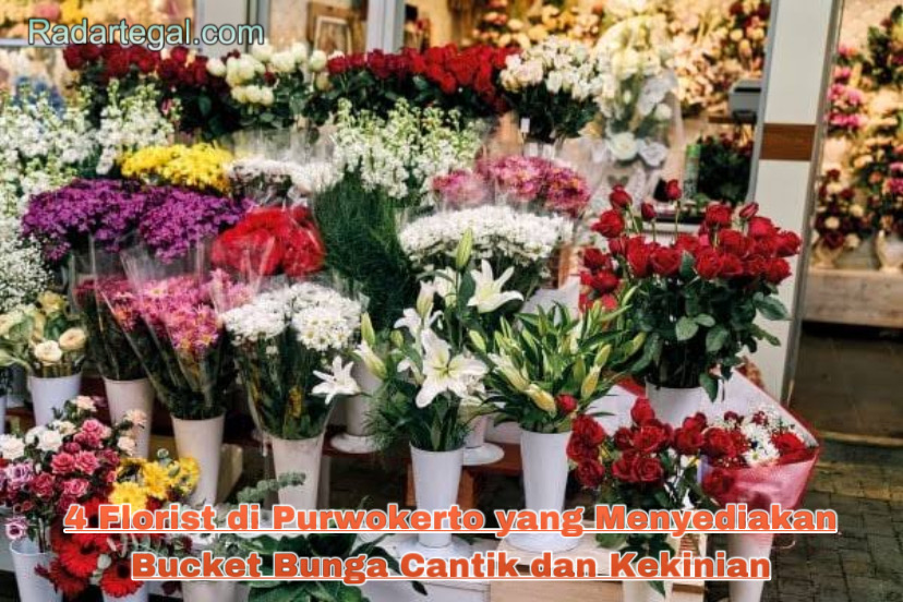 4 Florist di Purwokerto yang Menyediakan Bucket Bunga Cantik dan Kekinian