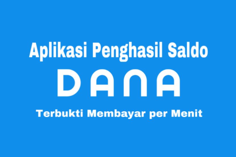 Terbaru! Aplikasi Penghasil Saldo DANA Gratis, Aman dan Terbukti Membayar Rp100 Ribu per Menit