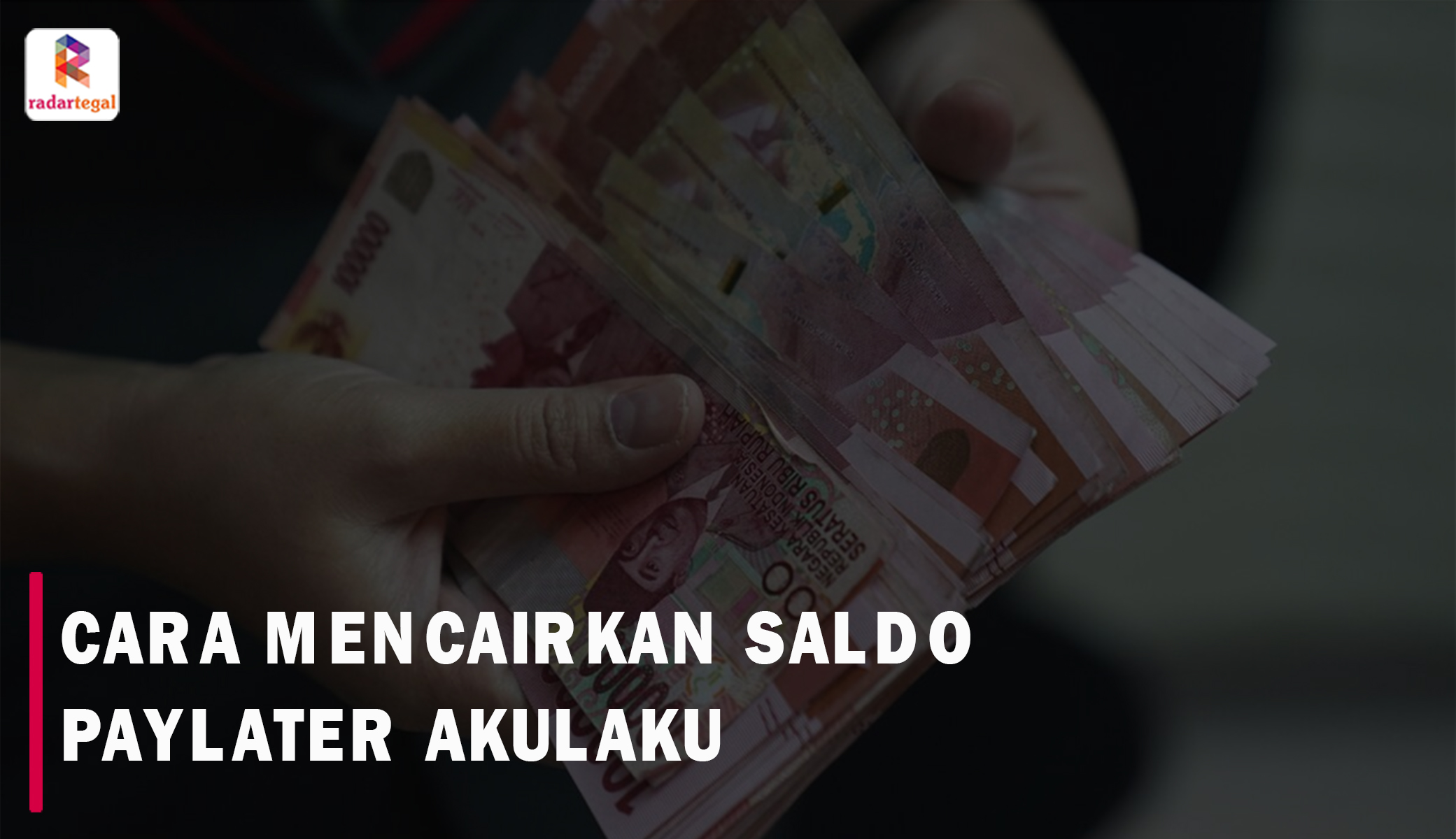 Cara Mencairkan Saldo Paylater Akulaku dengan Mudah, Bisa Lewat Mercant dan Rekening Pribadi