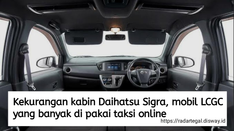 5 Kekurangan Kabin Daihatsu Sigra 2023, Mobil LCGC yang Sering Menjadi Taksi Online