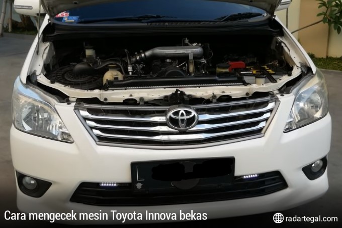 7 Cara Mengecek Mesin Toyota Innova Bekas Sebelum Membelinya, Dijamin Dapat Barang Istimewa
