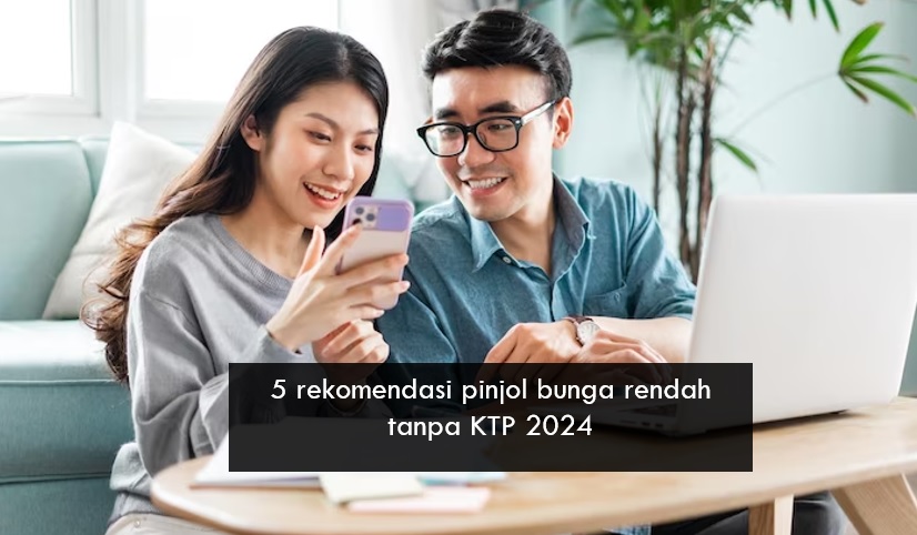 5 Pinjol Bunga Rendah Tanpa KTP 2024, Tenor Bulanan dengan Limit sampai Rp20 Juta