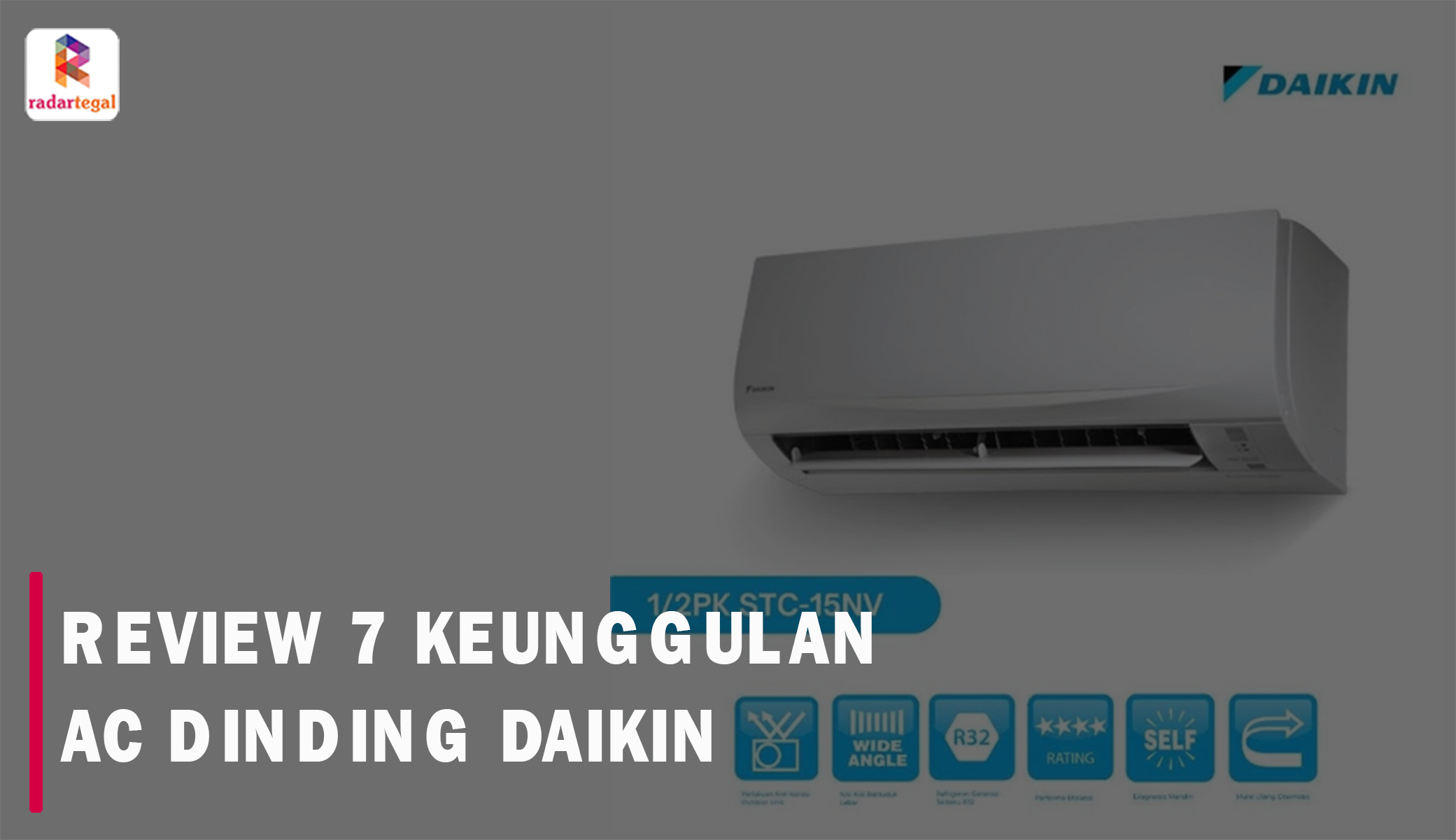 Mulai 2 Jutaan, Berikut Review 7 Keunggulan AC Dinding Daikin STC15NV yang Bikin Sejuk Serasa Pegunungan