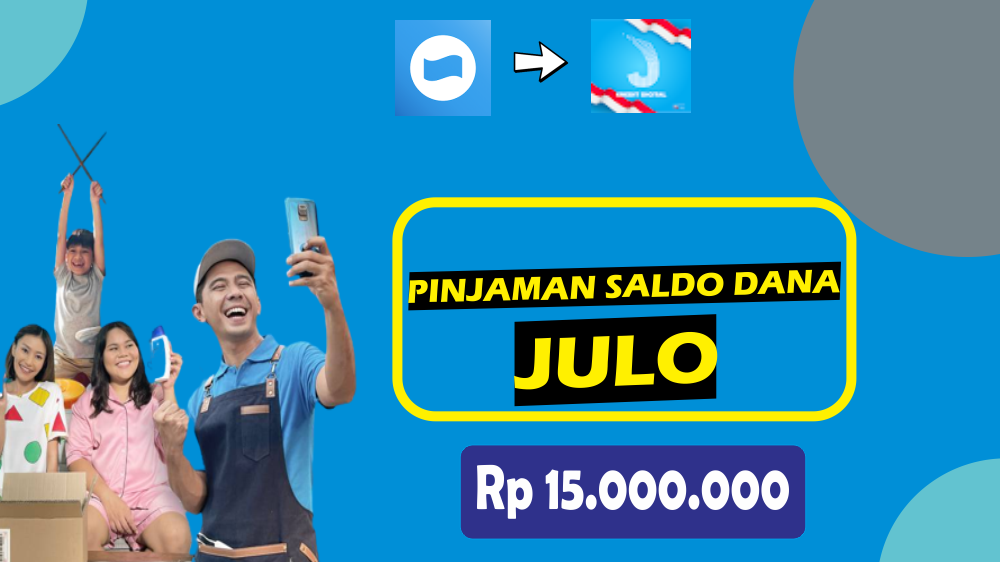 Pinjaman Saldo DANA Mencapai Rp15 Juta Hanya di JULO, Berikut Syarat dan Ketentuannya