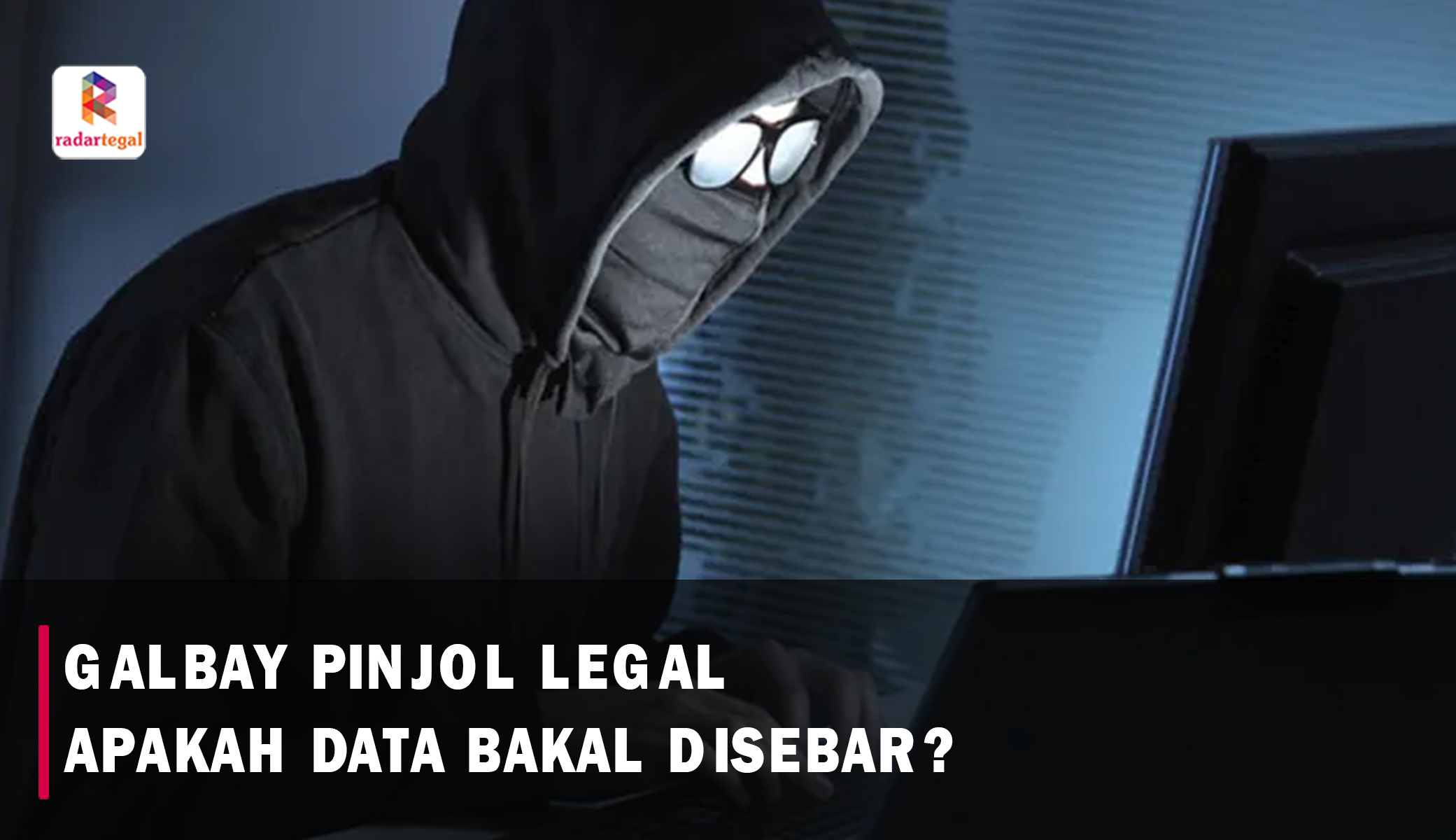 Galbay Pinjol Legal Apakah Data Pribadi Kita akan Disebar? Pahami Resikonya agar Privasi Anda Aman
