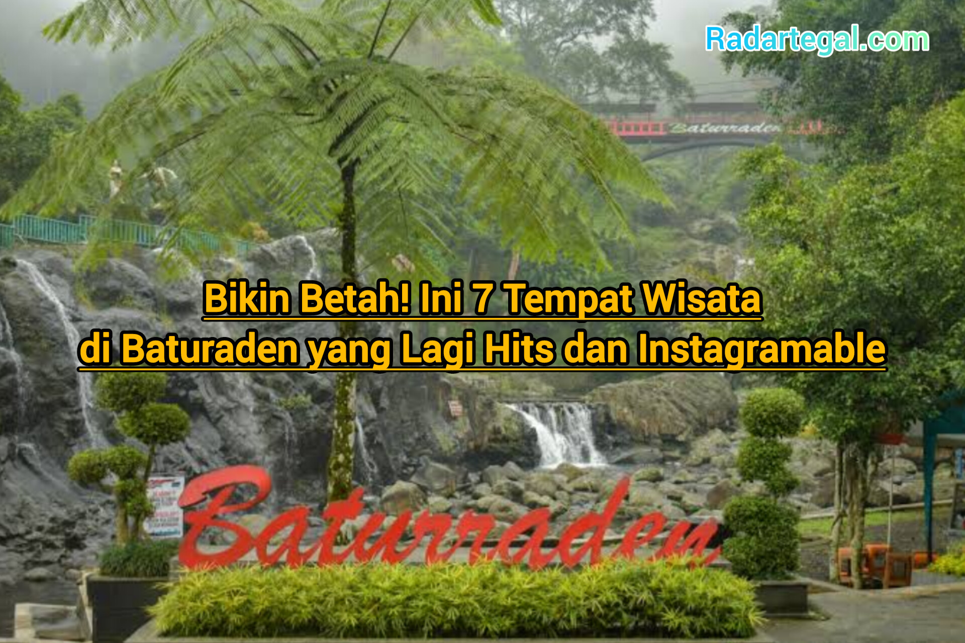 Bikin Betah! Ini 7 Tempat Wisata di Baturaden yang Lagi Hits dan Instagramable