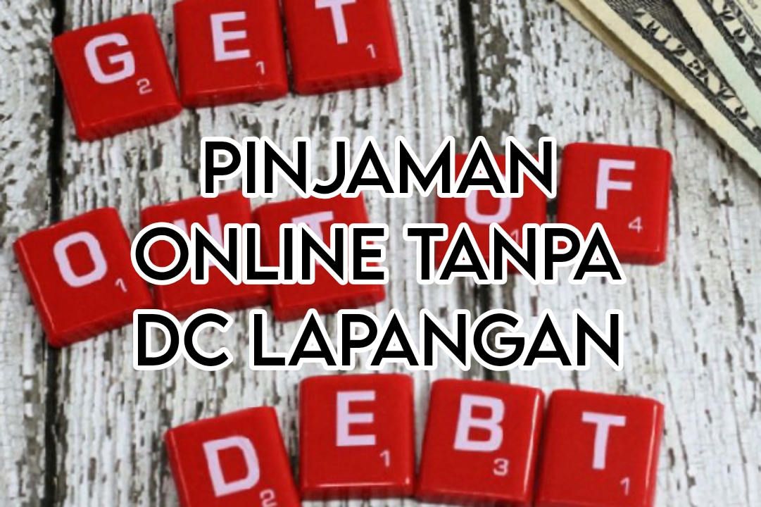 Pinjaman Online Tanpa DC Lapangan, Legal dan Aman Tanpa Teror 