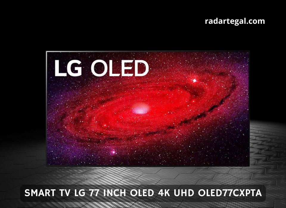 Miliki Tampilan Lebih Jernih, Ini Kelebihan Smart TV LG 77 Inch OLED 4K UHD OLED77CXPTA