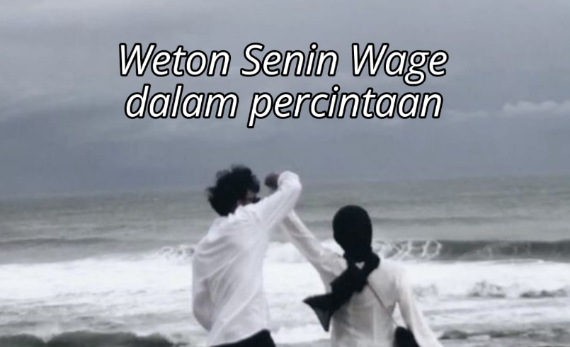 Fakta Menarik Weton Senin Wage dalam Percintaan, Setia Namun Hindari Sikap Ini