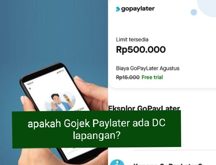 Apakah Benar Gojek Paylater Punya DC Lapangan? Simak dan Kenali Risikonya Jika Galbay Cicilannya 