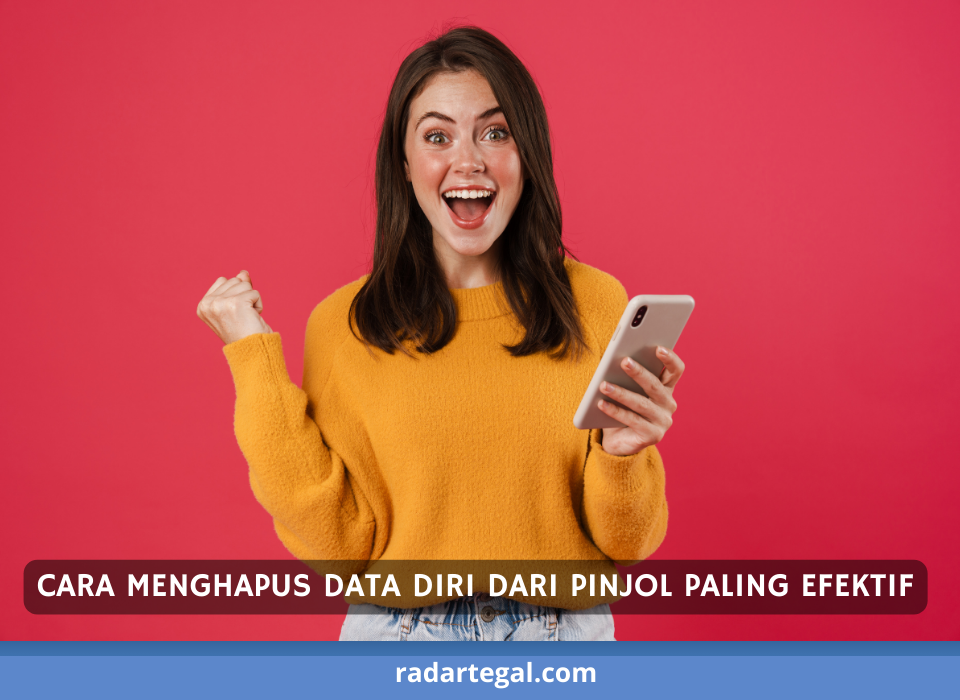 6 Cara Menghapus Data Diri dari Pinjol, Paling Efektif dan No Tipu-tipu