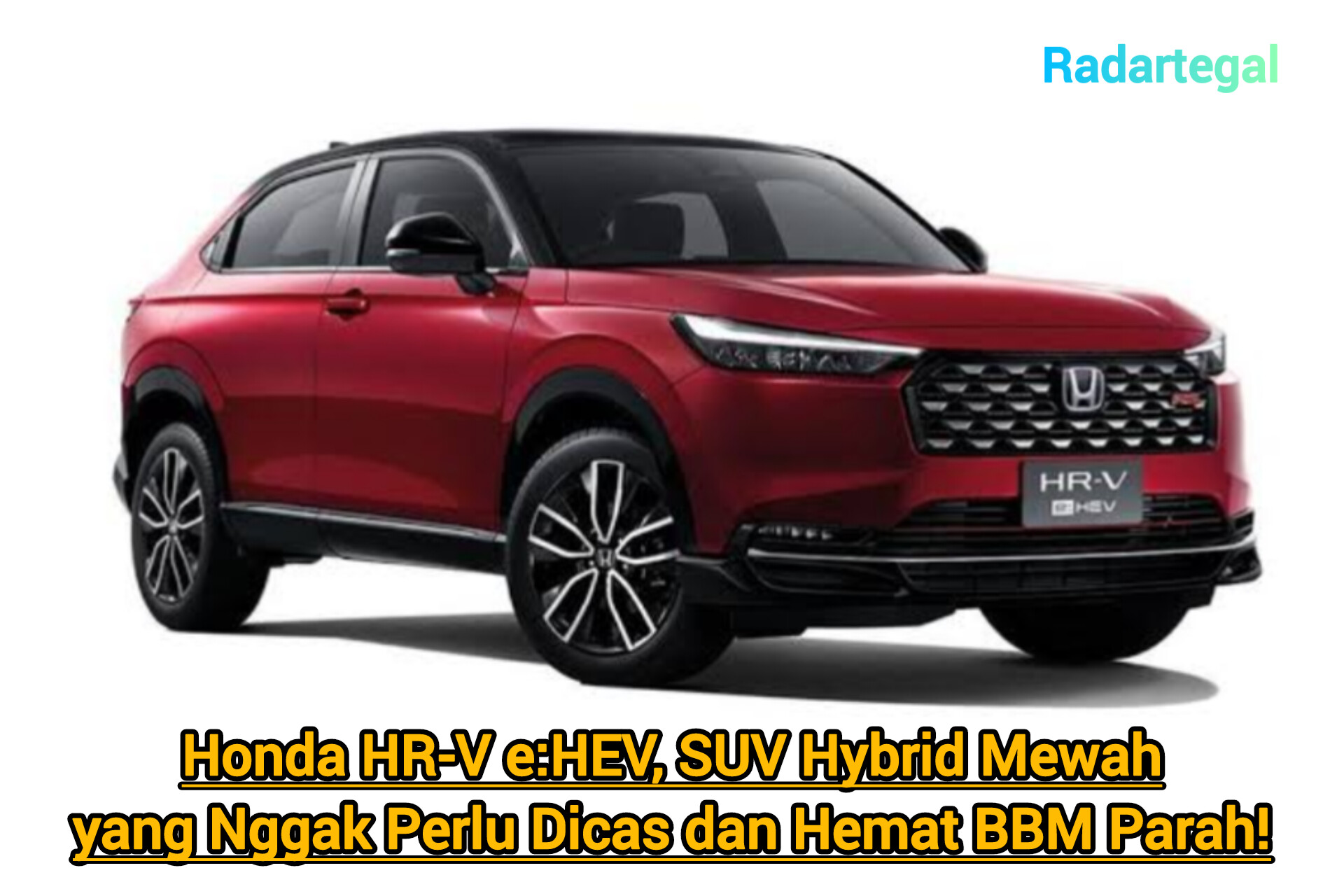 Honda HR-V e:HEV, SUV Hybrid Mewah yang Nggak Perlu Dicas dan Hemat BBM Parah