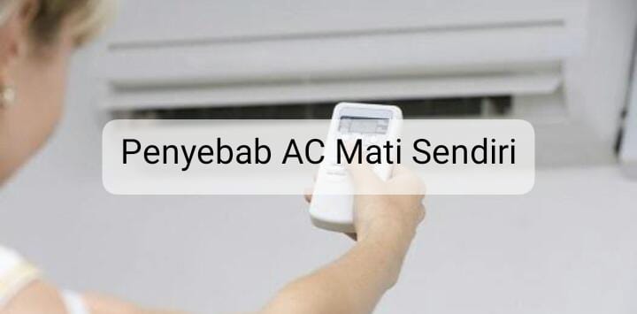 Kenali 6 Penyebab AC Mati Sendiri, Jangan sampai Akhirnya Benar-benar Rusak