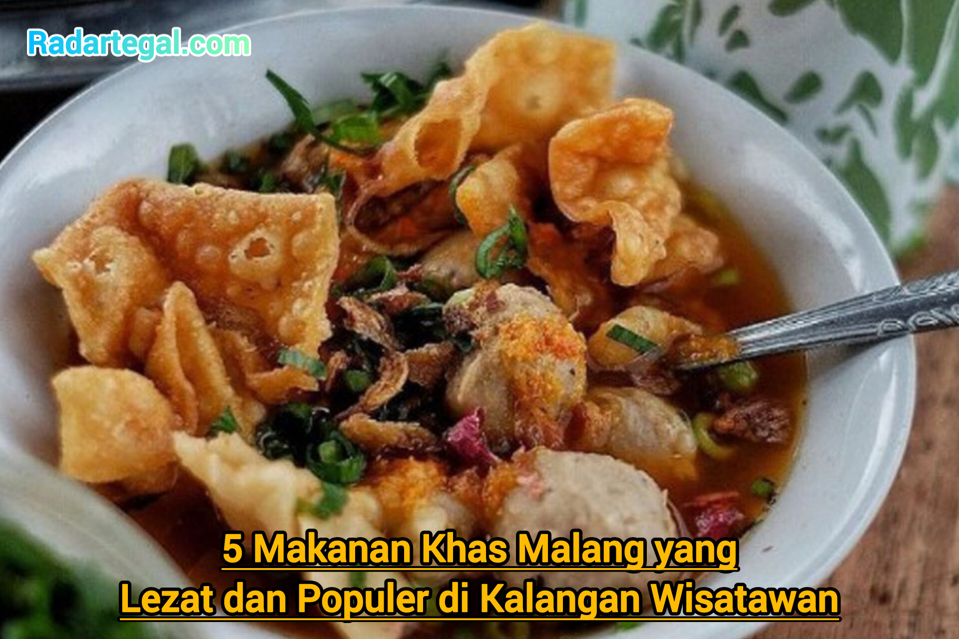 5 Makanan Khas Malang yang Lezat dan Populer di Kalangan Wisatawan