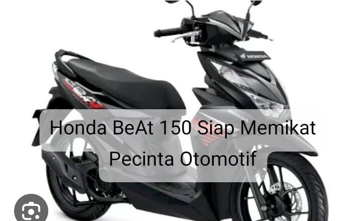 Suguhkan Beragam Fitur Canggih dan Efisiensi Bahan Bakar, Honda Beat 125 Siap Memikat Pecinta Otomotif