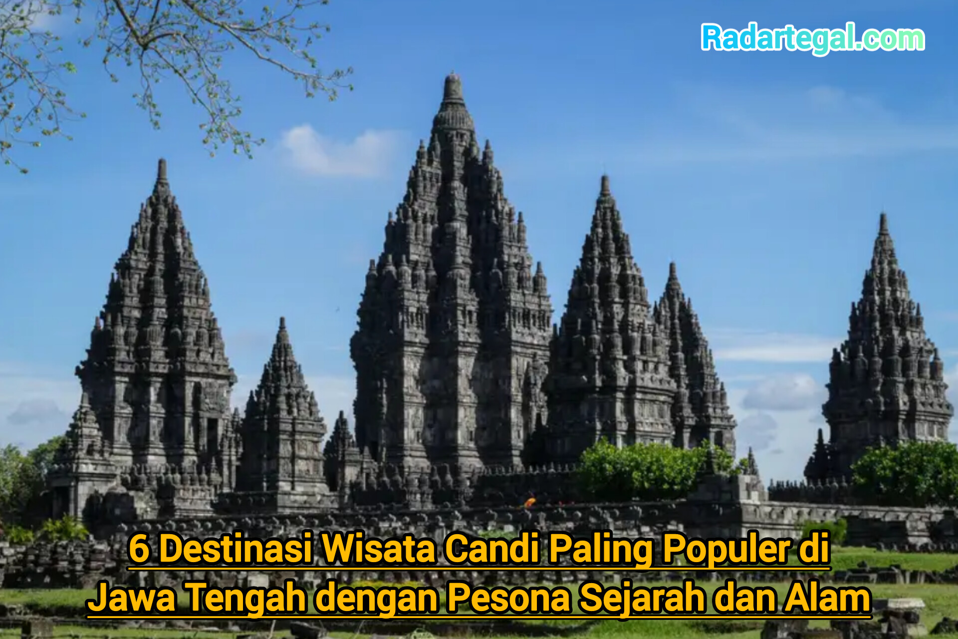 6 Destinasi Wisata Candi Paling Populer di Jawa Tengah dengan Pesona Sejarah dan Alam