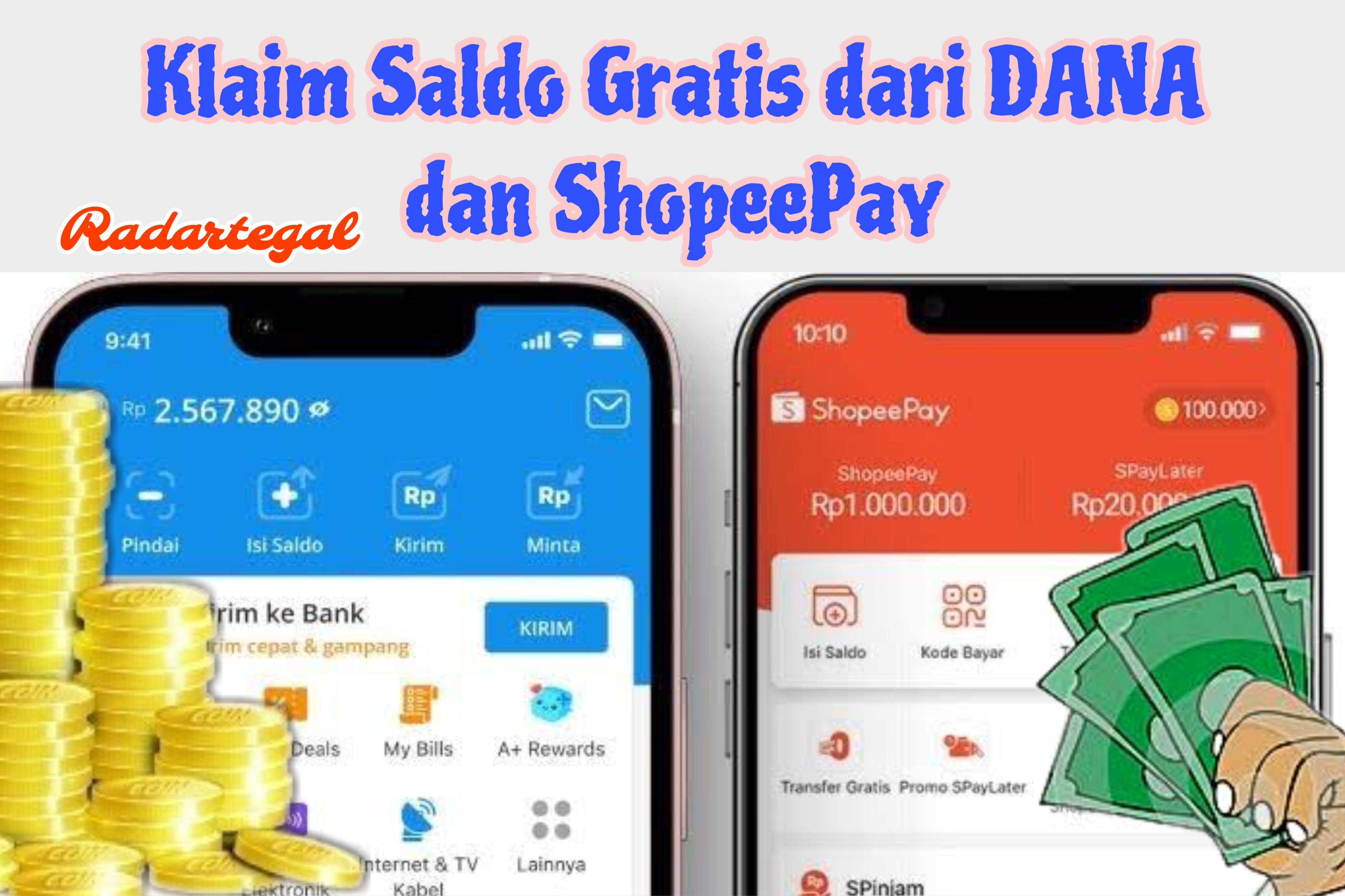 Cuan Bro! Buruan Klaim Saldo Gratis dari DANA dan ShopeePay Secara Cuma-Cuma