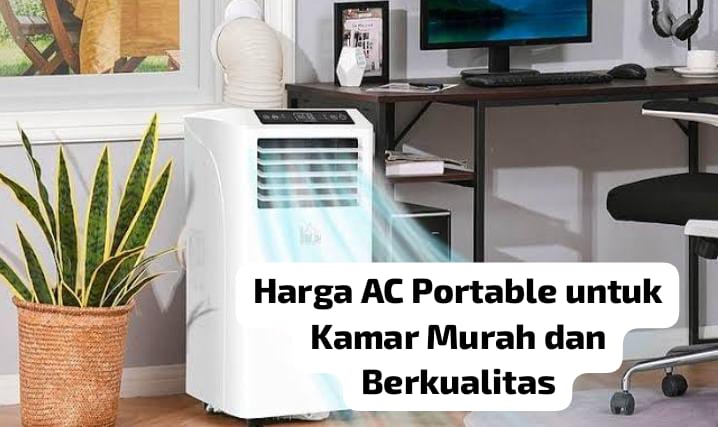 Mulai Rp1 Jutaan, Ini Harga AC Portable untuk Kamar, Bikin Sejuk Kantong