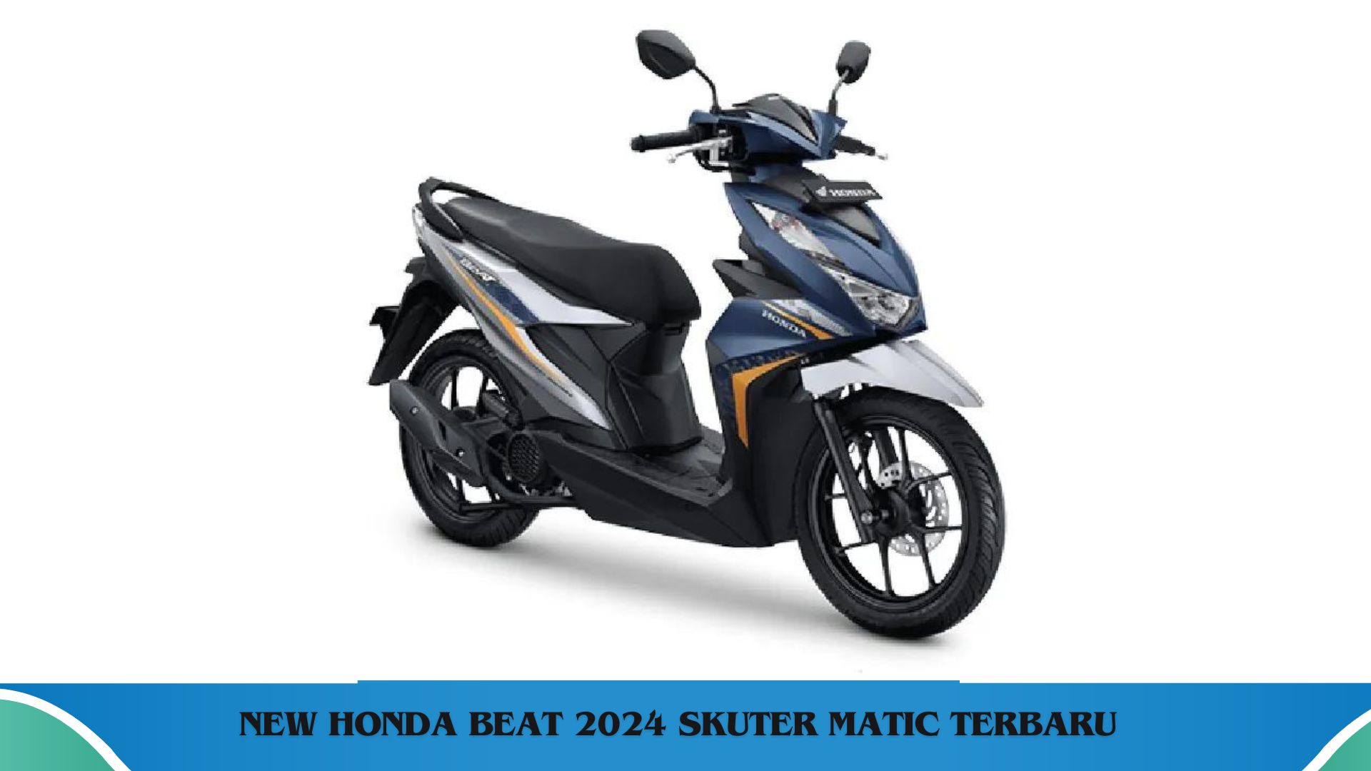 New Honda Beat 2024 Skuter Matic Terbaru, Andalan Pecinta Otomotif Meluncur dengan Kehadiran yang Luar Biasa