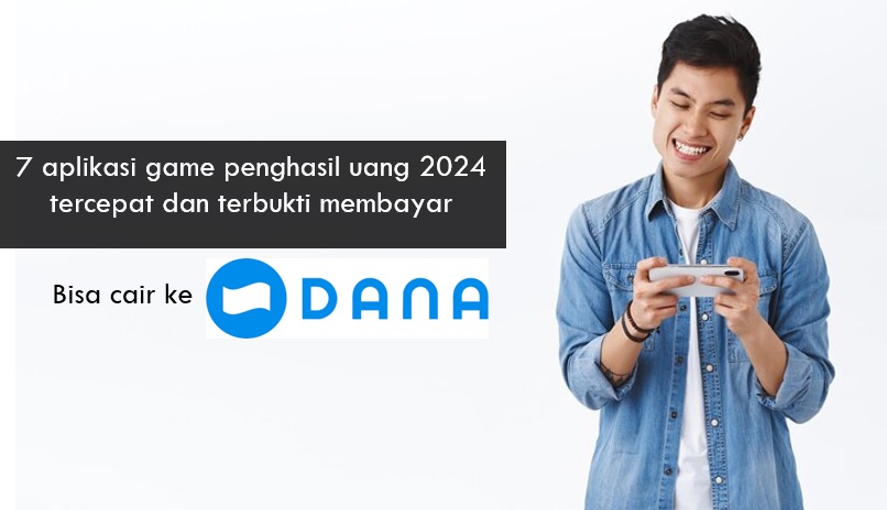 7 Aplikasi Game Penghasil Uang 2024 Tercepat dan Terbukti Membayar, Modal HP Bisa Cuan