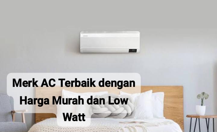 5 Merk AC Dinding Terbaik dengan Harga Murah dan Low Watt, Bikin Hemat Biaya Listrik