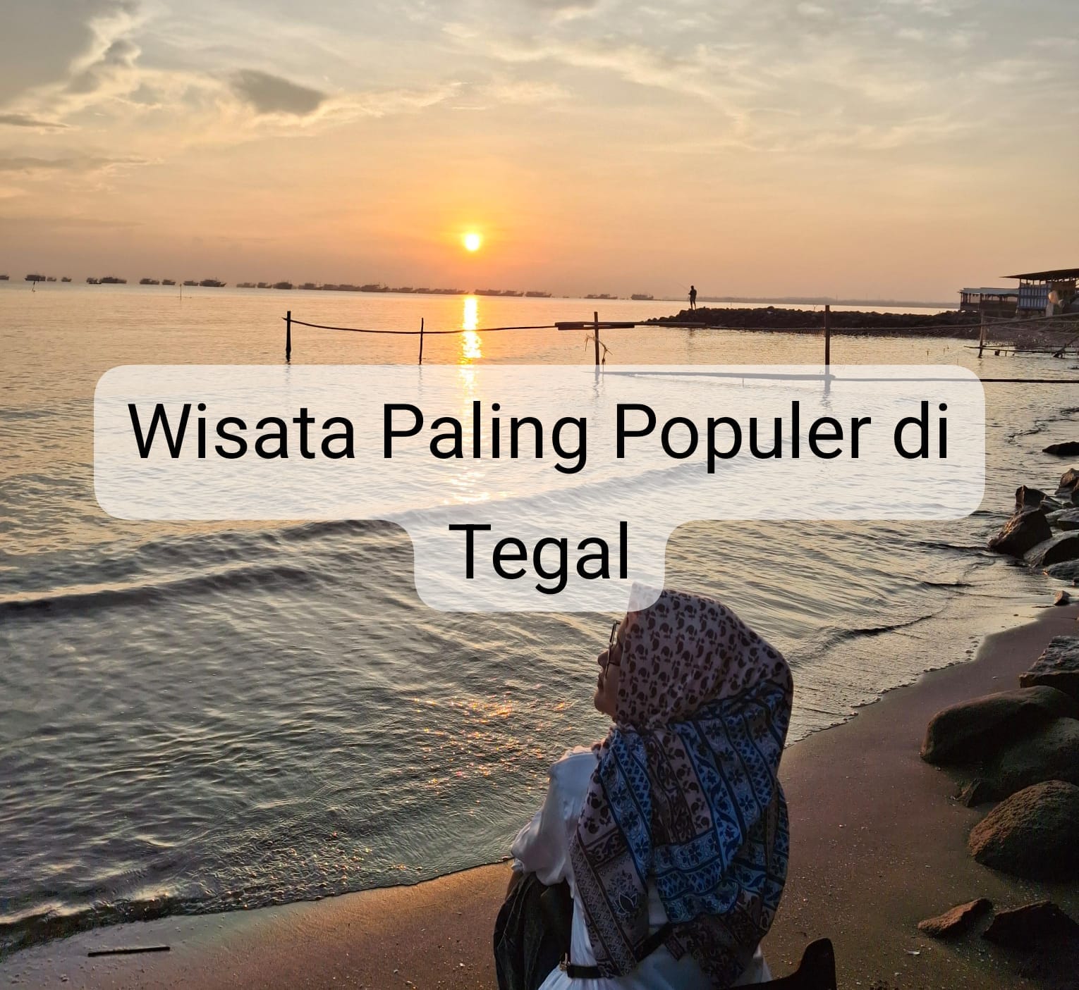 4 Wisata Paling Populer di Tegal, Mulai dari Perkotaan hingga Pegunungan! 