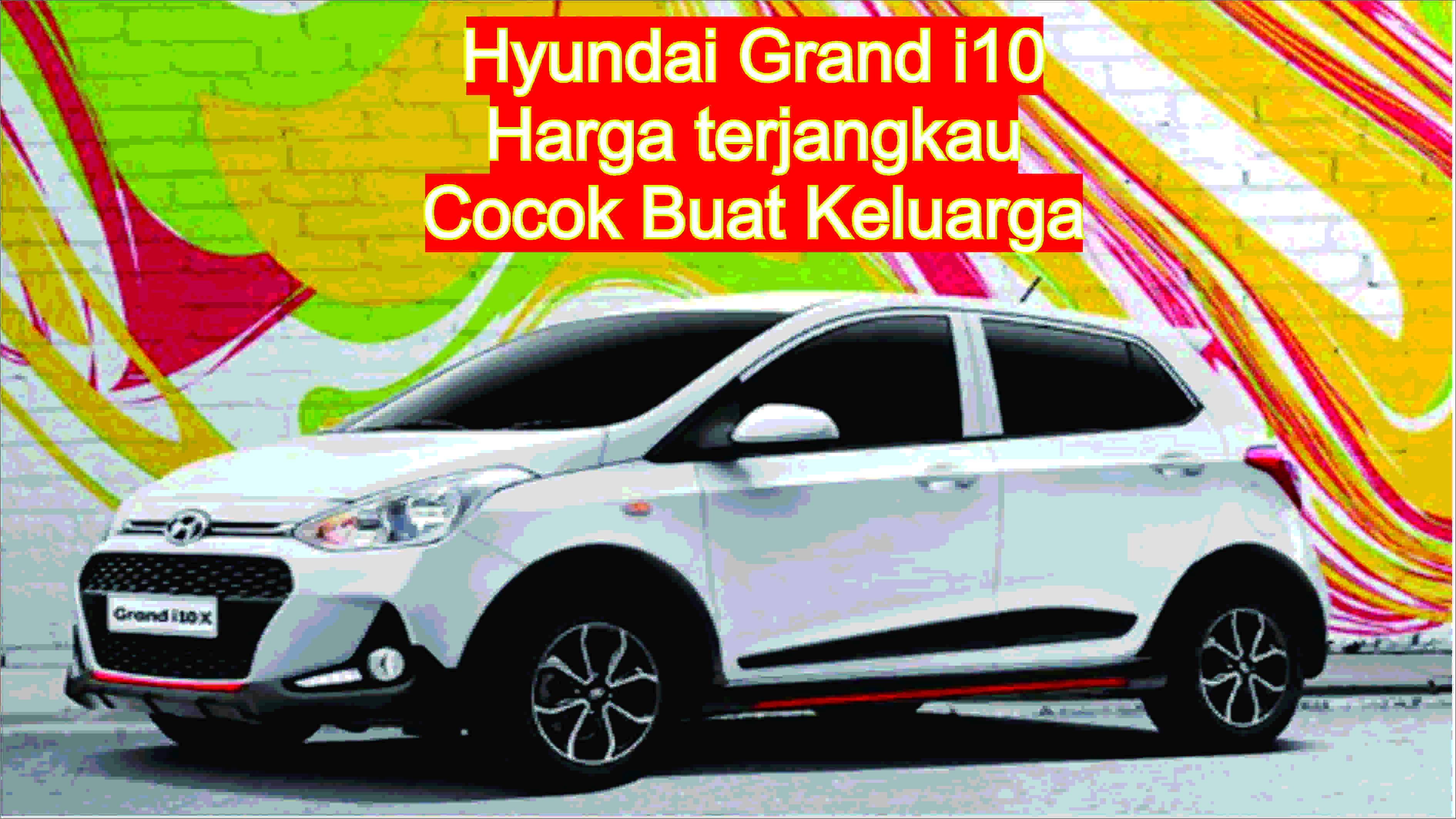 Hyundai Grand i10:Mobil Murah Cocok Banget Buat Bawa Keluarga Jalan - Jalan