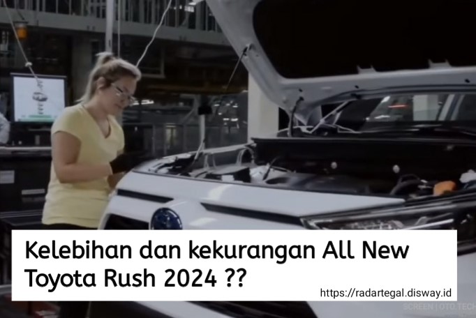 Kelebihan dan Kekurangan All New Toyota Rush 2024, Mesin Responsif Hemat BBM Tapi Mahal