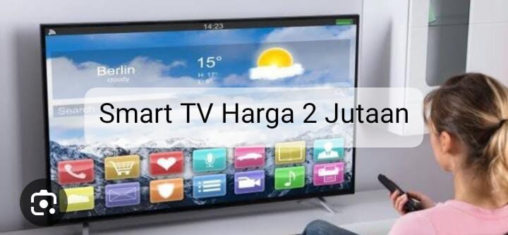 3 Rekomendasi Smart TV Harga 2 Jutaan, Harga Ramah Kualitas Mewah! 